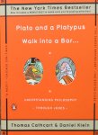 Cathcart, Thomas and Daniel Klein - Plato and a Platypus walk into a bar...; understanding philosophy through jokes