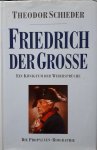 Schieder, Theodor - Friedrich der Grosse - Ein Königtum der Widersprüche