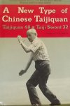 He, Chun Fang - A New Type of Chinese Taijiquan: Taijiquan 48 and Taiji Sword 32