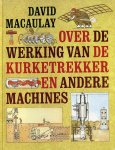 Macaulay, David - Over de werking van de kurketrekker en andere machines.