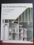 Nerdinger, W - Die Architekturzeichnung Von barocken Idealplan zur Axonometrie