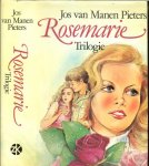 Manen-Pieters, Jos van .. lees plezier voor uren - Rosemarie ..  trilogie ..  Rosemarie - dat lieve - gevaarlijke leven - tot overmaat van geluk .
