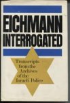 Adolf Eichmann, Claus Sibyll - Eichmann Interrogated: Transcripts from the Archives of the Israeli Police