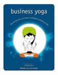 Anker , Mireille van der . [ ISBN 9789089892768 ] 3119 - Business Yoga  . ( Weg met de stress op je werk in maximaal 9 minuten per dag . ) NineMinMax: Yogaoefeningen van maximaal negen minuten per dag. Voor iedereen die op zoek is naar meer rust en ontspanning in de werksituatie. -