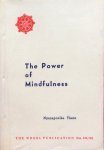 Thera, Nyanaponika - The power of mindfulness; the inquiry into the scope of bare attention and the principal sources of its strength