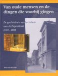 Wiel, Kees van der - Van Oude Mensen en Dingen die Voorbijgaan, De geschiedenis van het tehuis aan de Papenstraat, Delft (1411-2000), 176 pag. hardcover, gave staat
