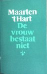 Hart, Maarten 't - De vrouw bestaat niet