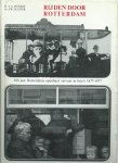 Duparc, H.J.A. en Sluiter, J.W. - Rijden door Rotterdam - 100 jaar Rotterdams openbaar vervoer in foto's 1877-1977