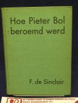 Sinclair F. de - Hoe Pieter Bol beroemd werd