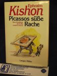 Kishon, Ephraim - Picassos süße Rache / Neue Streifzüge durch die moderne Kunst