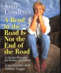 Lunden, Joan / Cagan, Andrea - A bend in the road is not the end of the road. 10 positive principles for dealing with change.