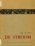 Roy, Pol le - De stroom / Een droomdoorweven kroniek 1969-1970