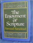 Sandmel, Samuel - THE ENJOYMENT OF SCRIPTURE - The Law, the Prophets and the Writings