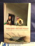 Lardenoye, Fred en Rein Bijkerk - Veteranen met een missie ; Humanitaire initiatieven door oud-militairen in voormalige uitzendgebieden