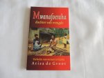Arisa de Groot - Mwanafoeraha, dochter van vreugde - Vier verhalen over mensen in Kenia aan de onderkant van de samenleving.