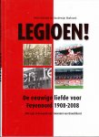 Blokdijk Peter  , Boudewijn Warbroek - Legioen ! De eeuwige liefde voor Feyenoord 1908-2008