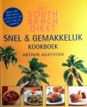 Agatston , Arthur . [ ISBN 9789026961144 ] 4821 - Dieet . ) Het South Beach Dieet snel en gemakkelijk kookboek . ( Bevat meer dan 200 heerlijke recepten die stuk voor stuk snel klaar zijn . )gemakkelijk zijn te bereiden en die passen in het dieet! De kleurenfotos doen je het water in de mond lopen.