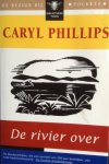 Phillips, Caryl - De rivier over