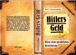 Wulf Schwarzwäller - Hitlers Geld - Bilanz einer persönlichen Bereicherung
