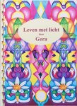 Gera (teksten en illustraties/mandala's) [Gera Hogendoorn-Verhoef] - Leven met licht