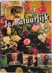 Bos Jan Just, Graaf Frank de, Hoof Antoon van, e.a. ill. Gerwen Teo van - Ja natuurlijk NCRV TV programma