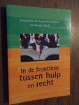 Savornin Lohman, J. de  Raaff, H. - In de frontlinie tussen hulp en recht