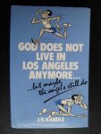 Randle, J.K. - God does not live in Los Angeles anymore, but maybe the angels still do