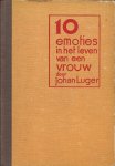Luger, Johan & B.J. Brienen (illustraties em omslagteekening) - 10 emoties in het leven van een vrouw