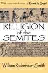 William Robertson Smith - Religion of the Semites
