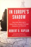 Kaplan, Robert D - In Europe's Shadow / Two Cold Wars and a Thirty-Year Journey Through Romania and Beyond