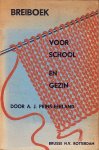 Prins-Eerland, A.J. - Breiboek voor school en gezin