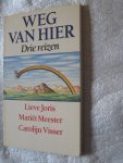 Joris, Lieve / Meester, Mariet / Visser, Carolijn - Weg van hier / Drie reizen