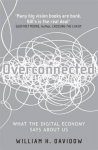 Davidow, William H - Overconnected    What the digital economy says about us