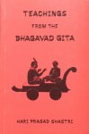 Hari Prasad Shastri (translation, introduction and commentary) - Teachings from the Bhagavad Gita