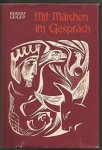 Geiger, Rudolf - Mit Märchen im Gespräch. Erfahrungen an sechzehn Märchen der Brüder Grimm