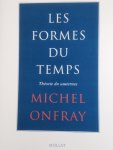 Onfray, Michel - Les formes du temps  theorie du sauternes