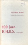 Auteurs (diverse) - Reünie 100 jaar R.H.B.S. Leeuwarden (Rijks HBS 1867-1967)