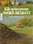 Dijkhuizen, Sietzo; Kees Scherer - Kijk op het groene Noord-Brabant