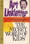 Linkletter, Art - The secret world of kids