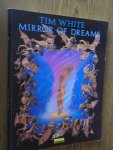 White, Tim - Mirror of dreams