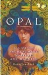 Beck, Katherine - Opal / A Life of Enchantment, Mystery, and Madness