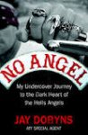 Dobyns, Jay - No Angel / My Undercover Journey to the Heart of the Hells Angels