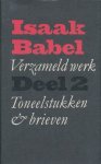 Babel, Isaak - Verzameld werk deel 2. Toneelstukken en brieven,
