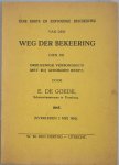 Goede, E. de - Eene korte en eenvoudige beschrijving van den weg der bekeering dien de drie-eenige Verbondsgod met mij gehouden heeft, door E. de Goede, Scheepstimmerman te Doesburg. 1845. (overleden 2 mei 1852).