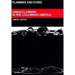 Hardoy, Jorge - Urban planning in pre-Columbian America (Planning and cities)