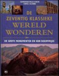 Scarre, Chris .. met 333 illustraties, 140 in kleur - De Zeventig Klassieke Wereld Wonderen ..   De grote monumenten en hun bouwwijze
