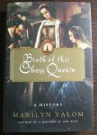 Yalom, Marilyn - Birth of the Chess Queen