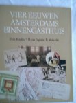 MOULIN, D. DE/EEGHEN, I.H/MEISCHKE,R. - VIER EEUWEN AMSTERDAMS BINNENGASTHUIS. Bijdragen over de geschiedenis van een gasthuis