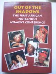 Achterberg, Angeline van (ed._ - Out of the shadows. The first african indigenous women's conference.