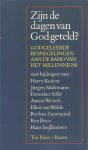 Tan, Annemeike & Wetering, Leo van de (redactie) - Zijn de dagen van God geteld? Godgeleerde bespiegelingen aan de rand van het millennium, met bijdragen van 8 theologen: